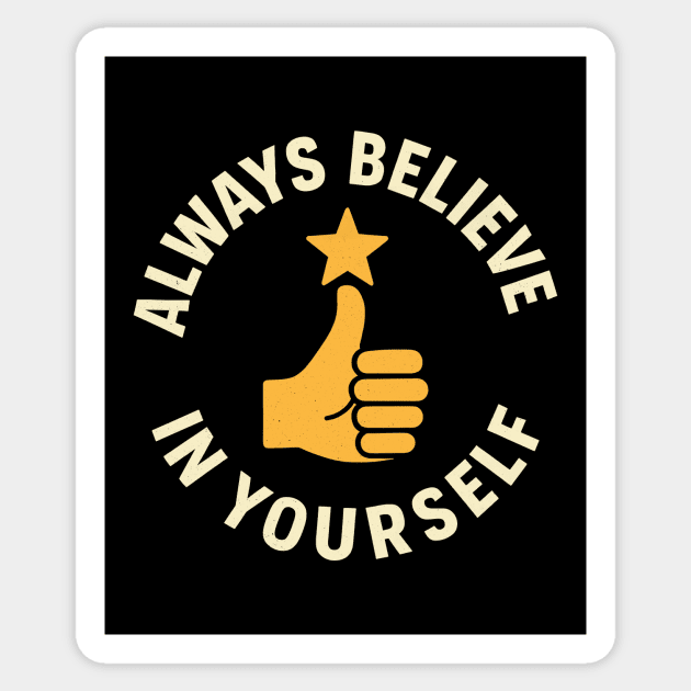 Always Believe In Yourself Sticker by CreativeSage